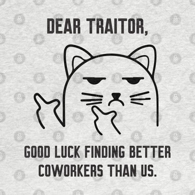 Dear Traitor by Work Memes